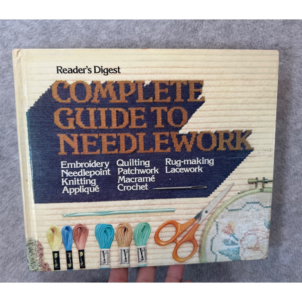 Reader's Digest Complete Guide to Needlework 1979 Hardcover Embroidery Crochet